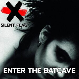 SILENT FLAG – Enter The Batcave (Single) (2021)