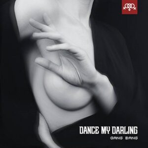 Dance My Darling – Gang Bang (Single) (2023)
