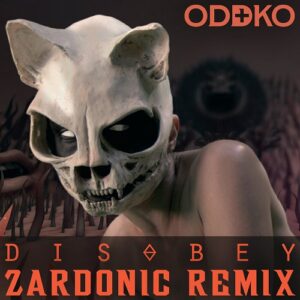 Oddko – Disobey (Zardonic Remix) (2021)