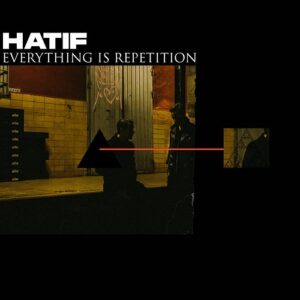Hatif – Everything is Repetition (2022)