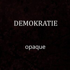 DEMOKRATIE – Opaque (Single) (2023)