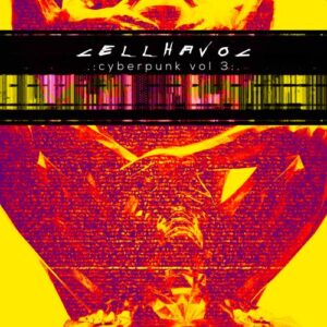 Cellhavoc – Cyberpunk Vol 3 (2021)