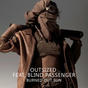 Outsized feat. Blind Passenger – Burned out Sun (Single) (2022)