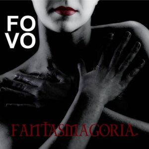FOVO – Fantasmagoria (2022)