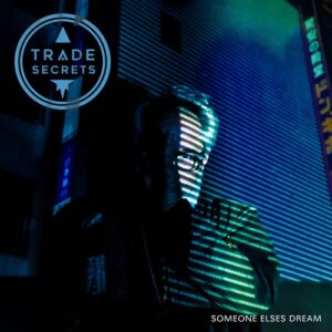 Trade Secrets – Someone Else’s Dream (The Remixes) (2023)
