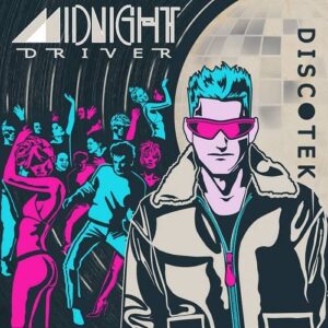 Midnight Driver – Discotek (2017)