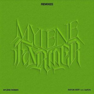 Mylene Farmer – Rayon vert (Remixes) (2023)