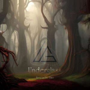 Underglass – Here Is the Time (2023)