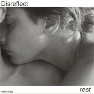 Disreflect – Rest (Single) (2009)