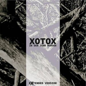 Xotox – In den Zehn Morgen (Extended) (2021)