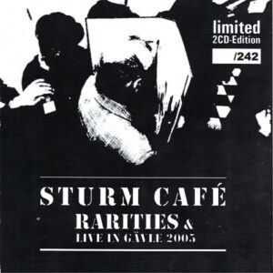 Sturm Café – Rarities & Live In Gavle 2005 (2CD) (2013)