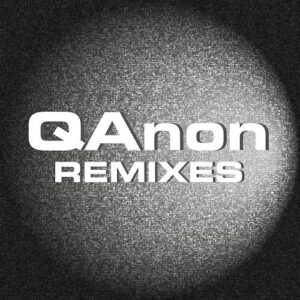 Raziel X – Qanon (Remixes) (2023)