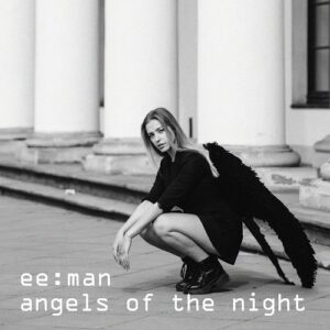 ee:man – Angels of the Night feat. Anna S (Single) (2021)