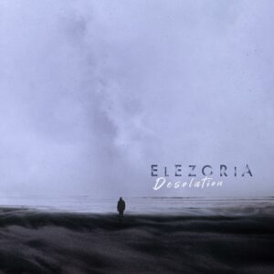 Elezoria – Desolation (Single) (2021)