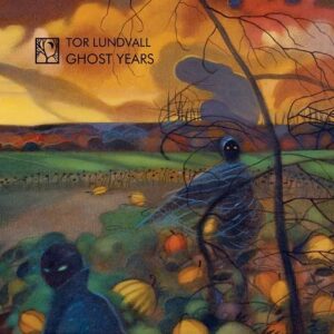Tor Lundvall – Ghost Years (2023)