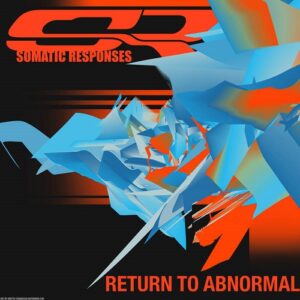 Somatic Responses – Return to Abnormal (2021)