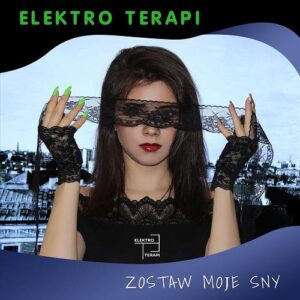 Elektroterapi – Zostaw Moje Sny (Single) (2021)