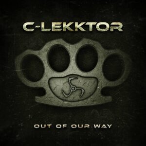 C-Lekktor – Out Of Our Way (2019)