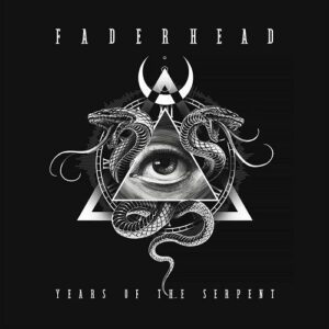 Faderhead – Years Of The Serpent (2021)