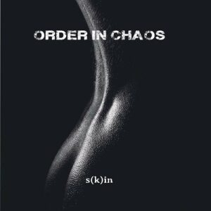 Order in Chaos – S(K)In (2022)