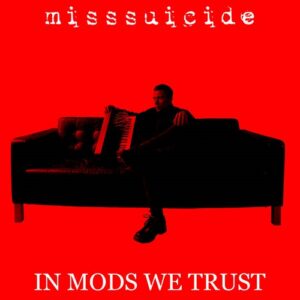 MissSuicide – In Mods We Trust (2021)
