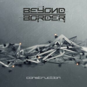 Beyond Border – Construction (Single) (2020)