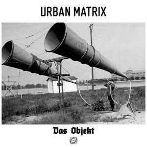Urban Matrix – Das Objekt (2023)