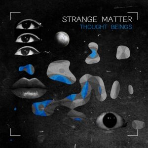 Thought Beings – Strange Matter (EP) (2021)