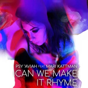 Psy’Aviah – Can We Make It Rhyme (feat. Mari Kattman) EP (2022)
