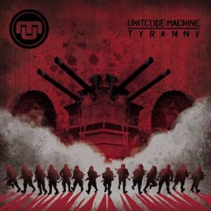 Unitcode:Machine – Tyranny (Limited Editon) (2019)