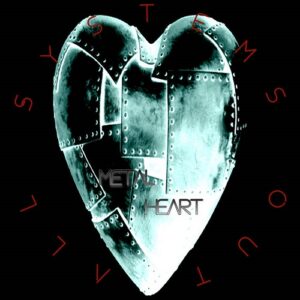All systems out – Metal Heart (Single) (2022)