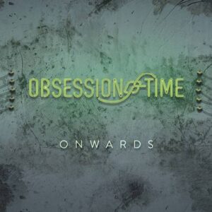 Obsession Of Time – Onwards (2022)