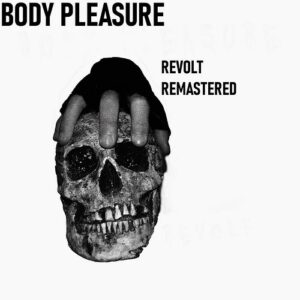 Body Pleasure – Revolt (Remastered) (2021)