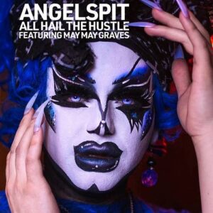 Angelspit – All Hail The Hustle (Single) (2022)