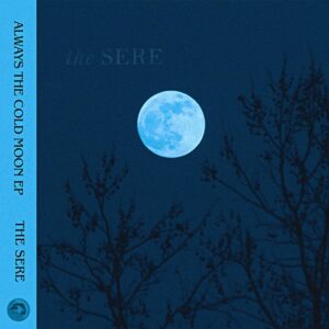 The Sere – Always the Cold Moon EP (2021)