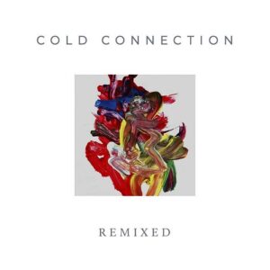 Cold Connection – Cold Connection Remixed (2022)