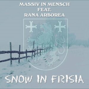 Massiv In Mensch feat. Rana Arborea – Snow In Frisia (EP) (2022)