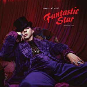 Marc Almond – Fantastic Star: The Artist’s Cut (Reissue) (2023)