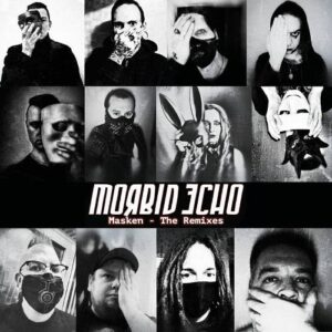 Morbid Echo – Maske – The Remixes (2021)