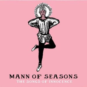 MANN OF SEASONS – The Songs Of Innocence (2022)