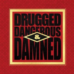 PIG – Drugged Dangerous & Damned (2021)
