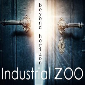 Industrial Zoo – Beyond Horizon (2020)