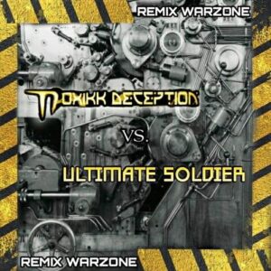 Toxikk Deception, Ultimate Soldier – Remix Warzone Toxikk Deception VS. Ultimate Soldier (2021)