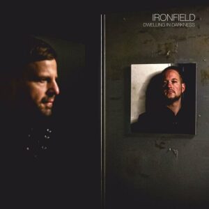 IronField – Dwelling In Darkness (Single) (2023)