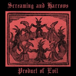 Screaming & Harrows – Product of Evil (2023)
