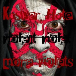 Kasper Hate – Violent Violet – More Violets (2021)