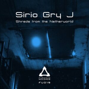 Sirio Gry J – Shreds from the Netherworld (2021)