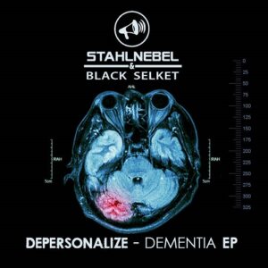 Stahlnebel & Black Selket – Depersonalize – Dementia EP (2023)
