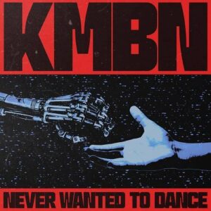 KMBN – Never Wanted to Dance (EP) (2023)