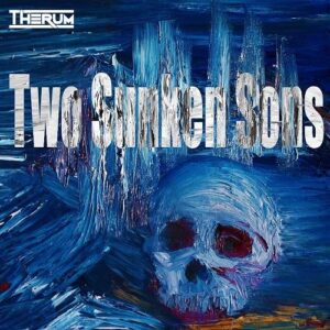 Therum – Two Sunken Sons (2021)